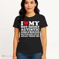 I Love My Hot Short Autistic Girlfriend So Please Stay Away Women's T-Shirt thumb 4