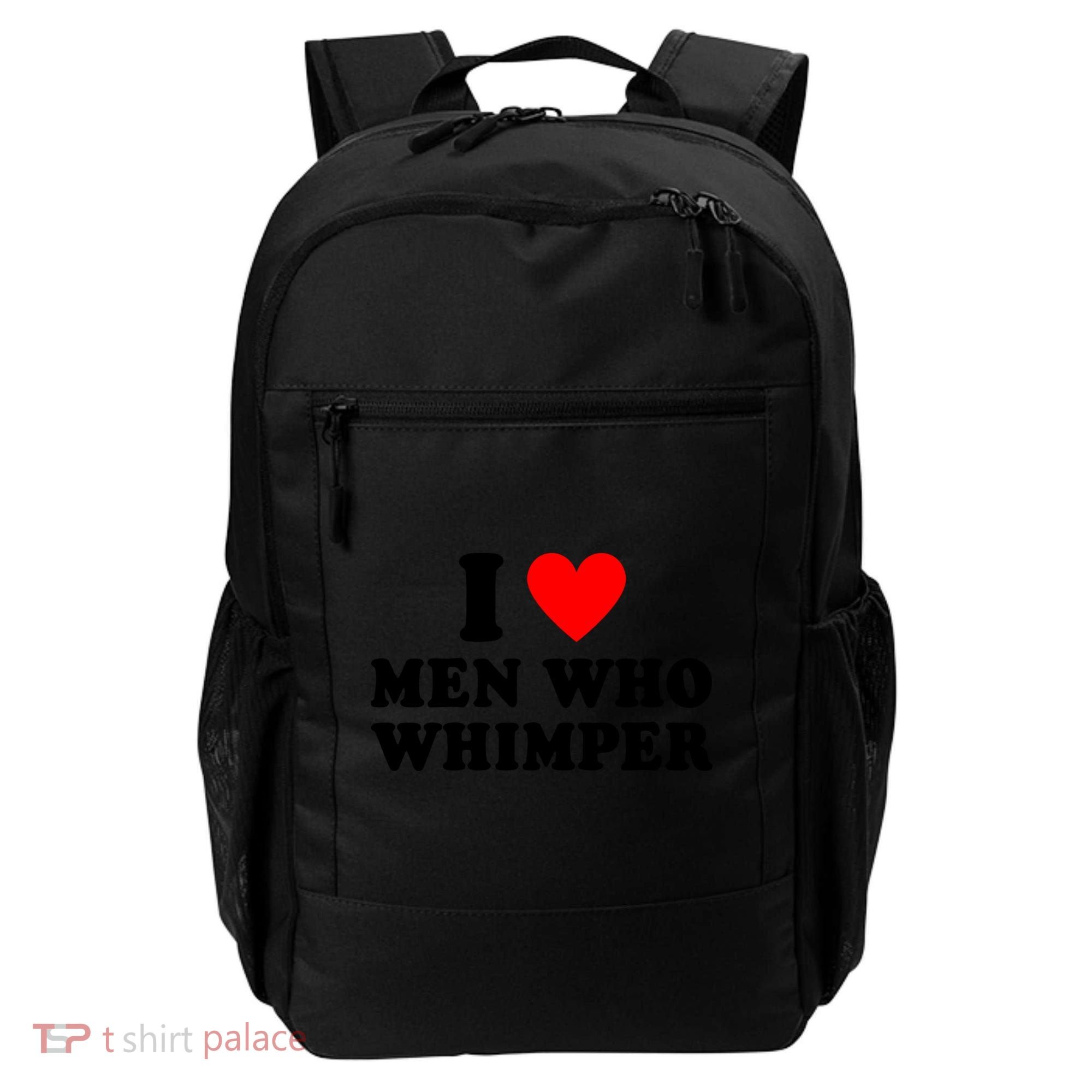 I Love Men Who Whimper Funny Whimper Quotes Backpack