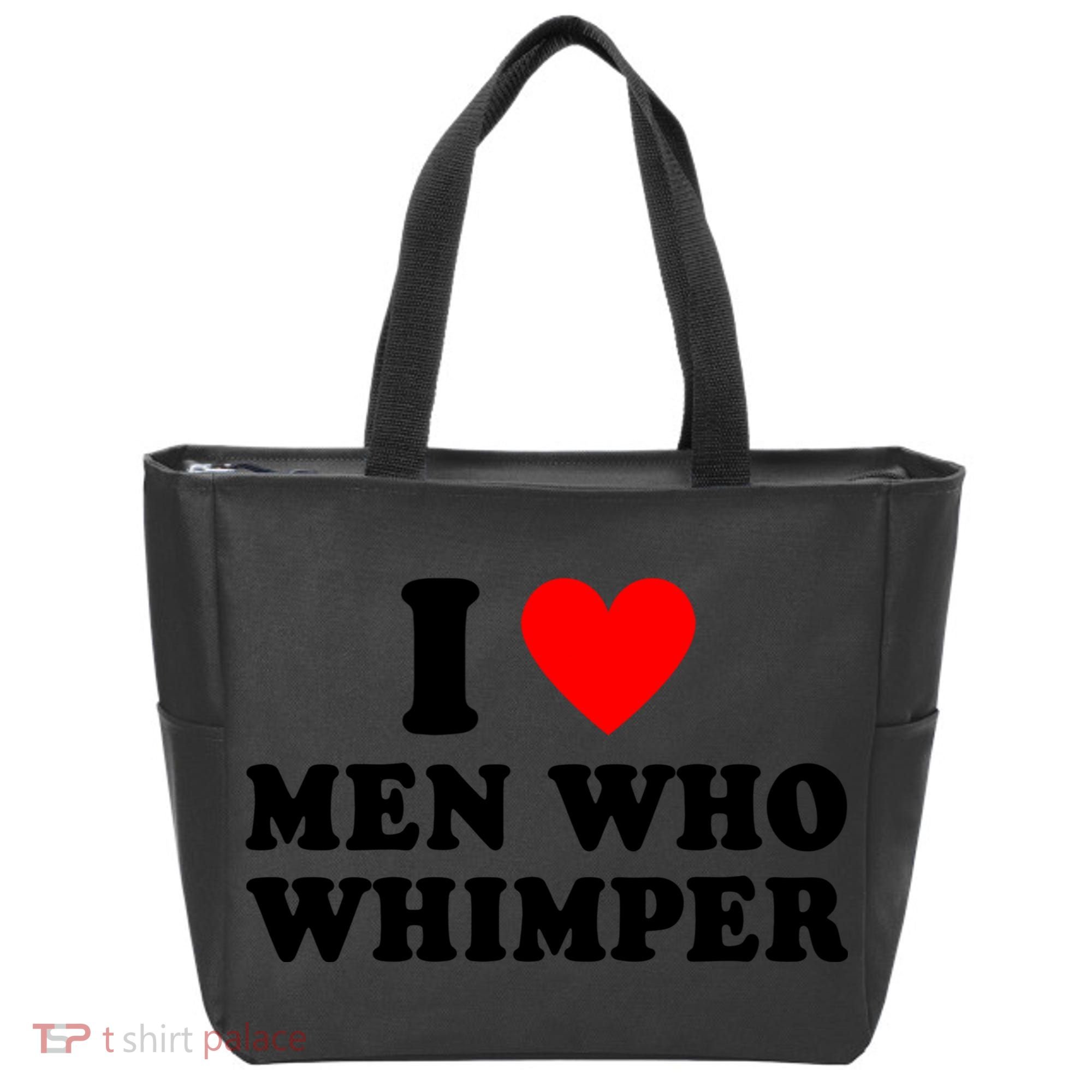 I Love Men Who Whimper Funny Whimper Quotes Tote Bag