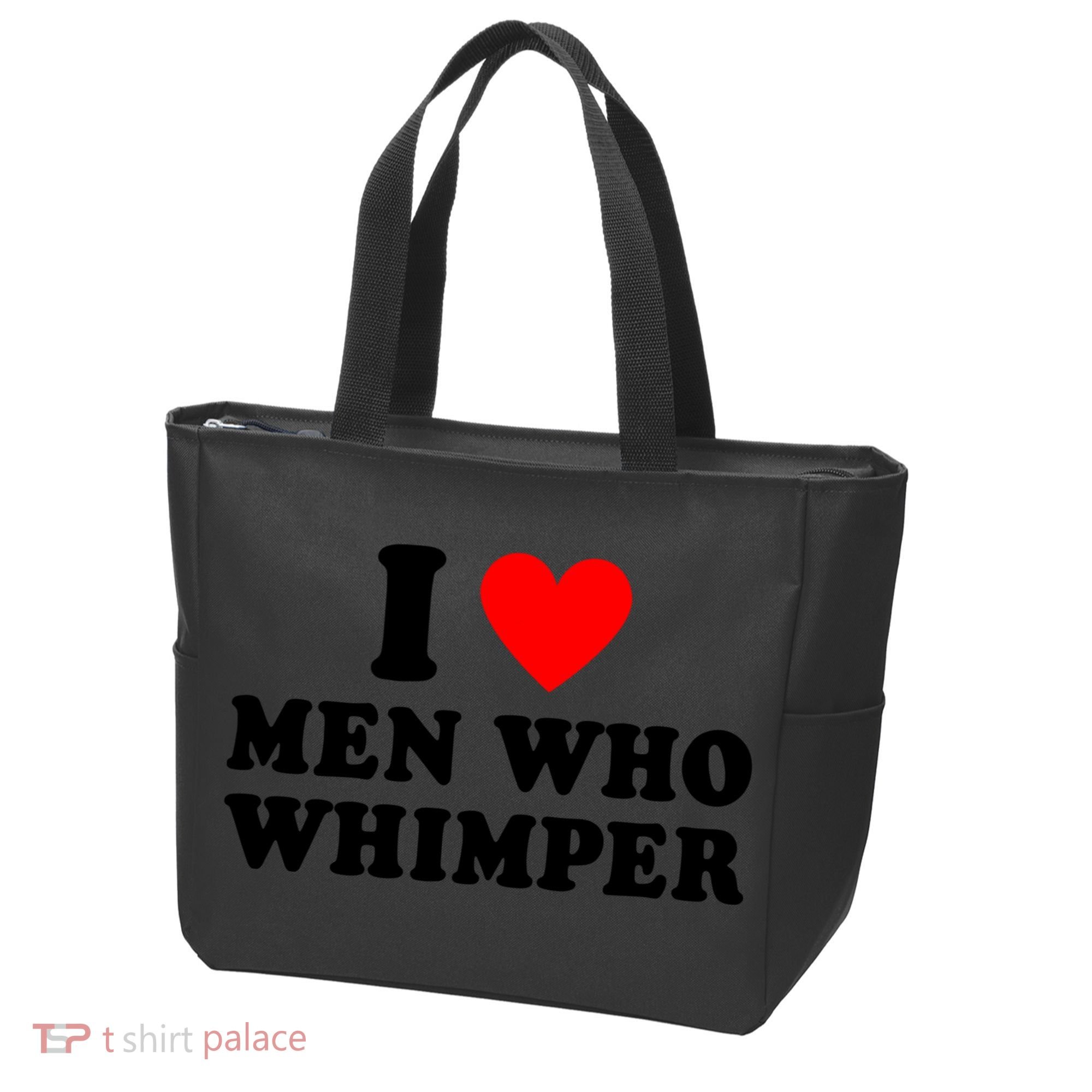 I Love Men Who Whimper Funny Whimper Quotes Tote Bag