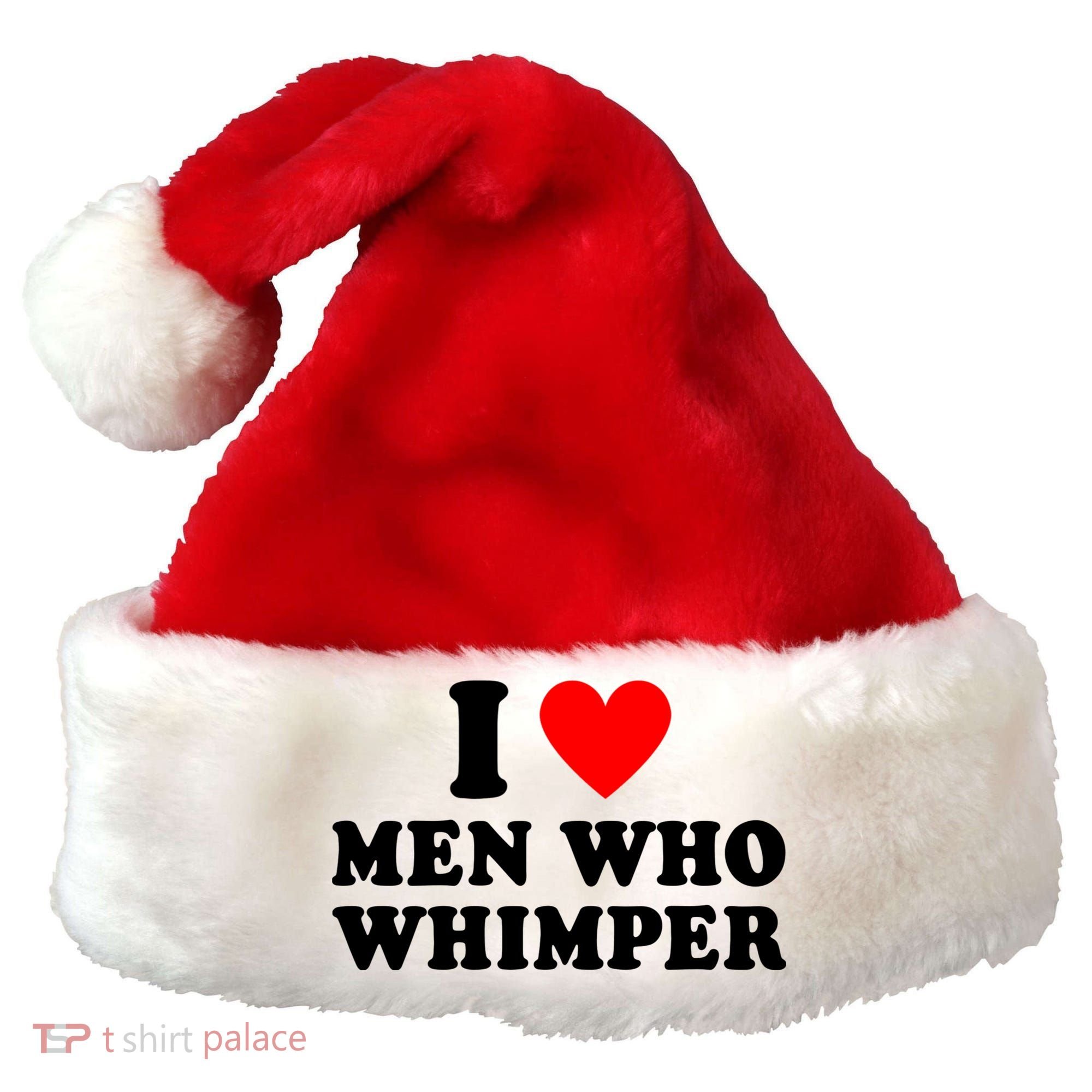 I Love Men Who Whimper Funny Whimper Quotes Santa Hat