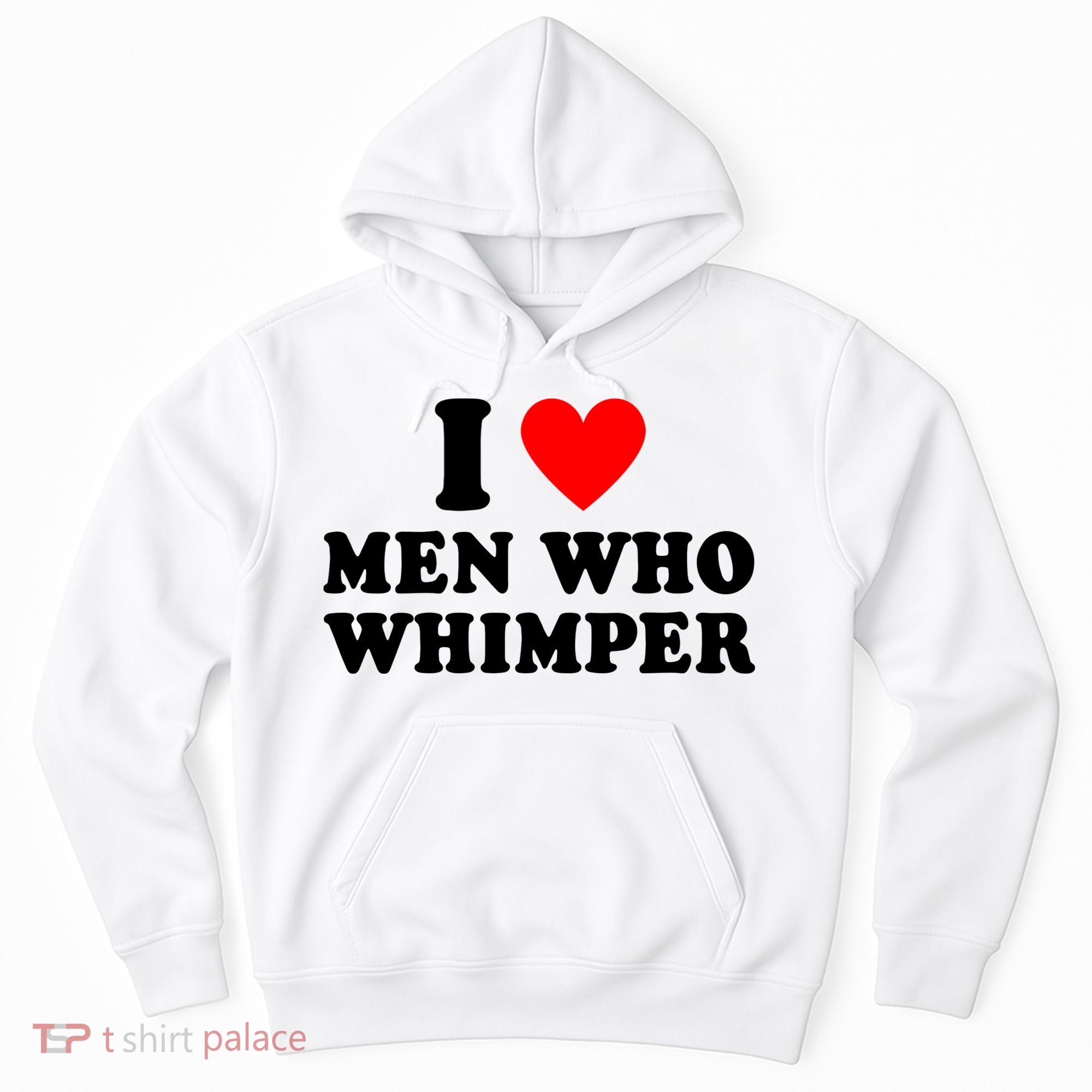 I Love Men Who Whimper Funny Whimper Quotes Hoodie