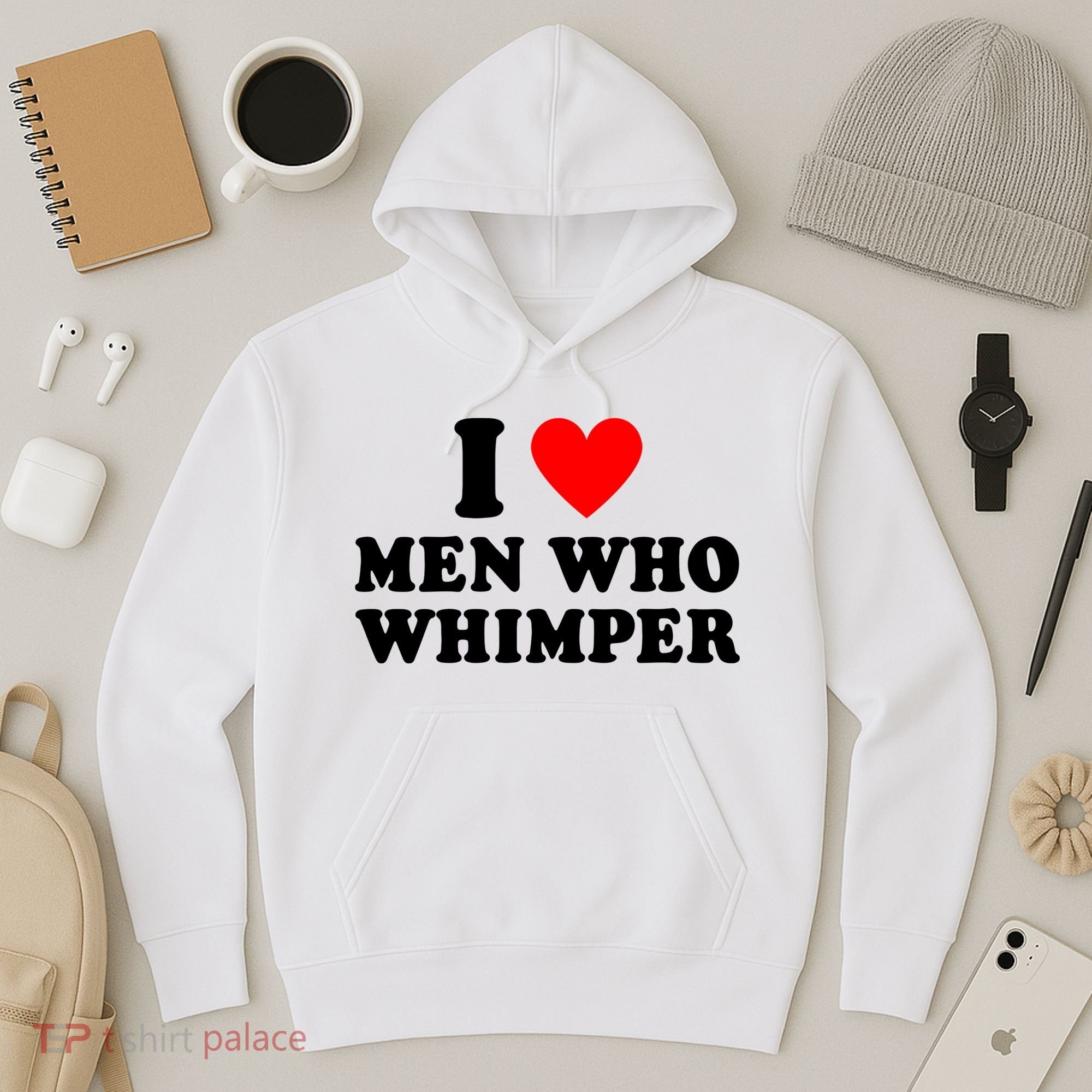 I Love Men Who Whimper Funny Whimper Quotes Hoodie