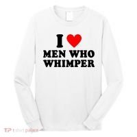 I Love Men Who Whimper Funny Whimper Quotes Long Sleeve Shirt thumb 0