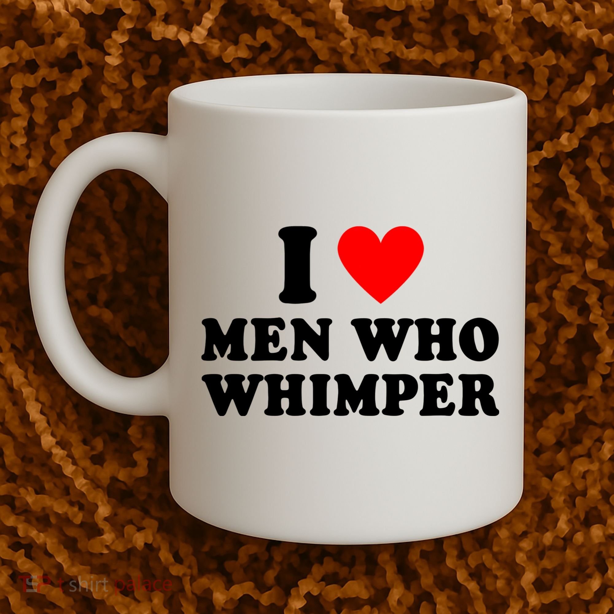 I Love Men Who Whimper Funny Whimper Quotes Coffee Mug