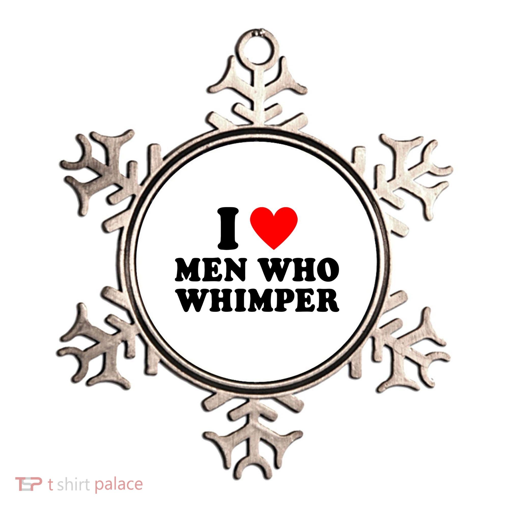 I Love Men Who Whimper Funny Whimper Quotes Ornament