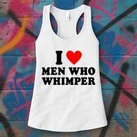 I Love Men Who Whimper Funny Whimper Quotes Women's Tank Top thumb 3