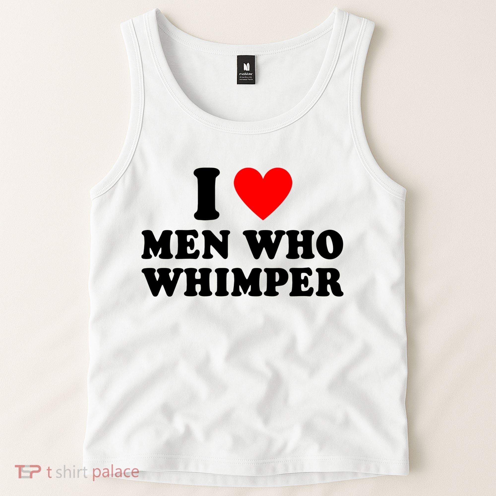 I Love Men Who Whimper Funny Whimper Quotes Tank Top