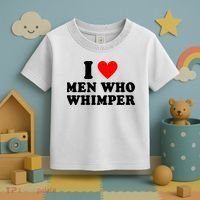 I Love Men Who Whimper Funny Whimper Quotes Toddler T-Shirt thumb 3