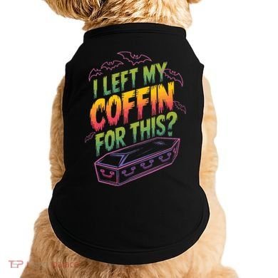 I Left My Coffin For This Doggie Tank