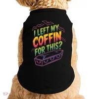 I Left My Coffin For This Doggie Tank thumb 0