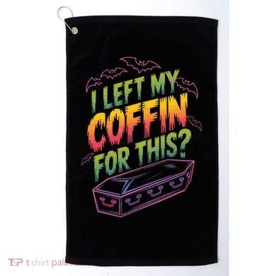I Left My Coffin For This Golf Towel