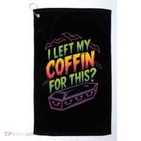 I Left My Coffin For This Golf Towel thumb 0