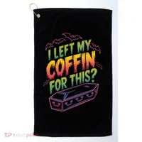 I Left My Coffin For This Golf Towel thumb 0