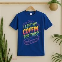 I Left My Coffin For This T-Shirt thumb 2