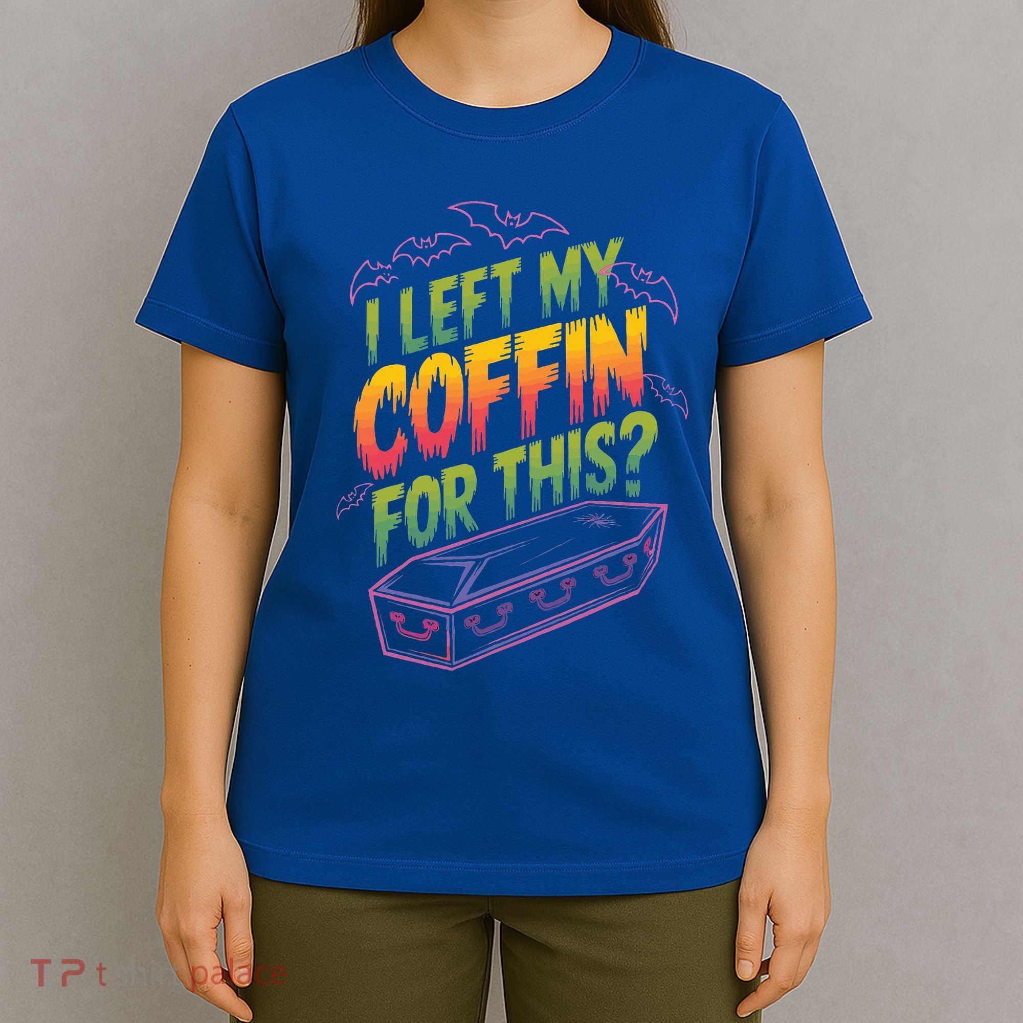 I Left My Coffin For This T-Shirt
