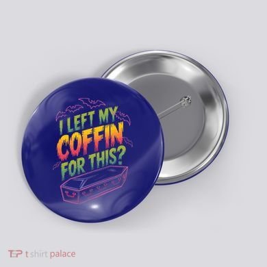I Left My Coffin For This Button