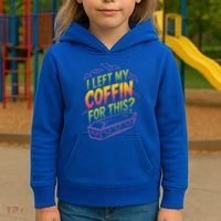 I Left My Coffin For This Kids Hoodie thumb 3