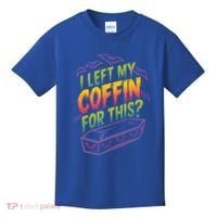 I Left My Coffin For This Kids T-Shirt thumb 0