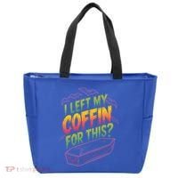 I Left My Coffin For This Tote Bag thumb 0