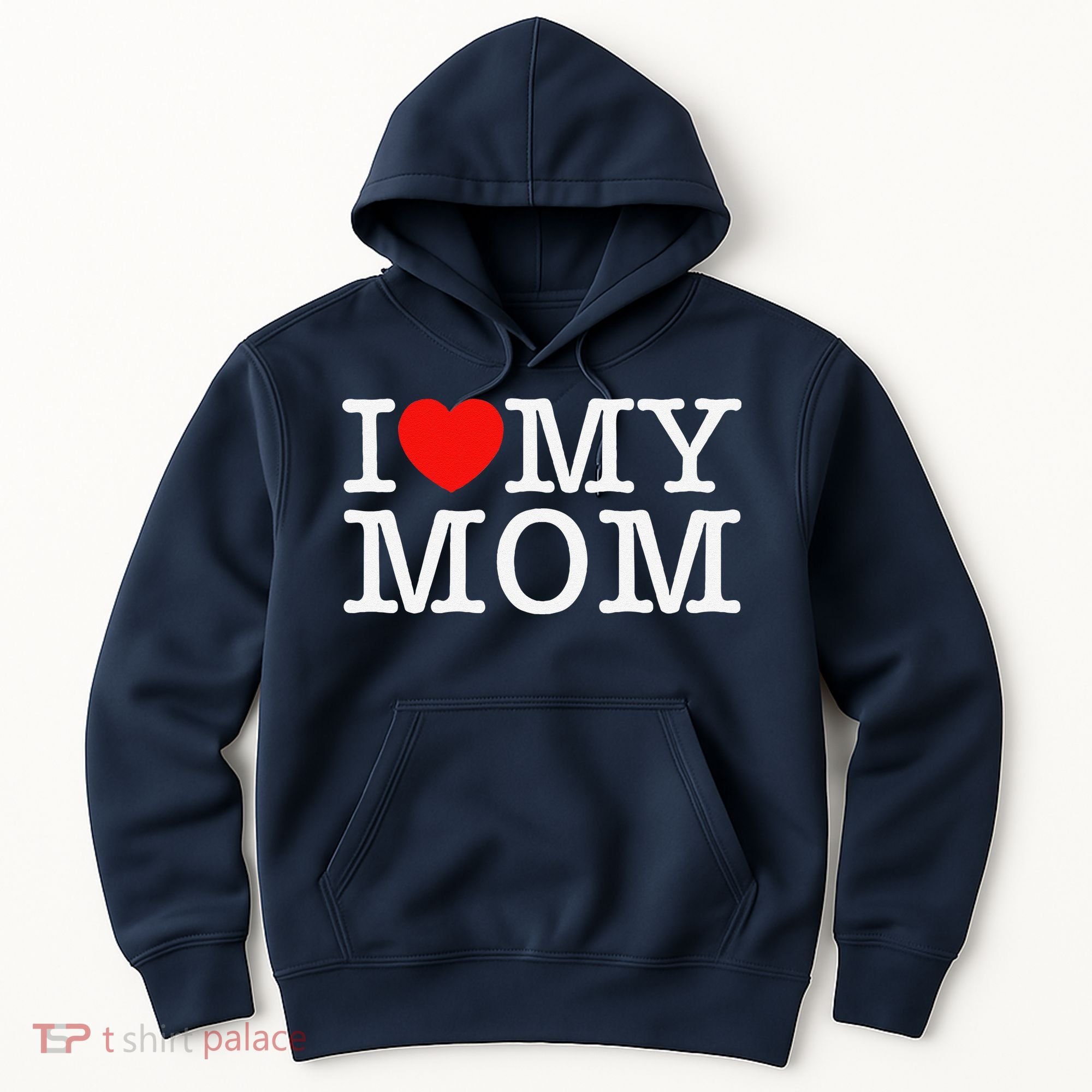 I Love My Mom Hoodie