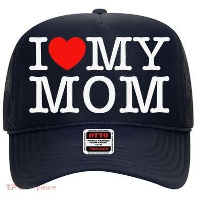 I Love My Mom Hat