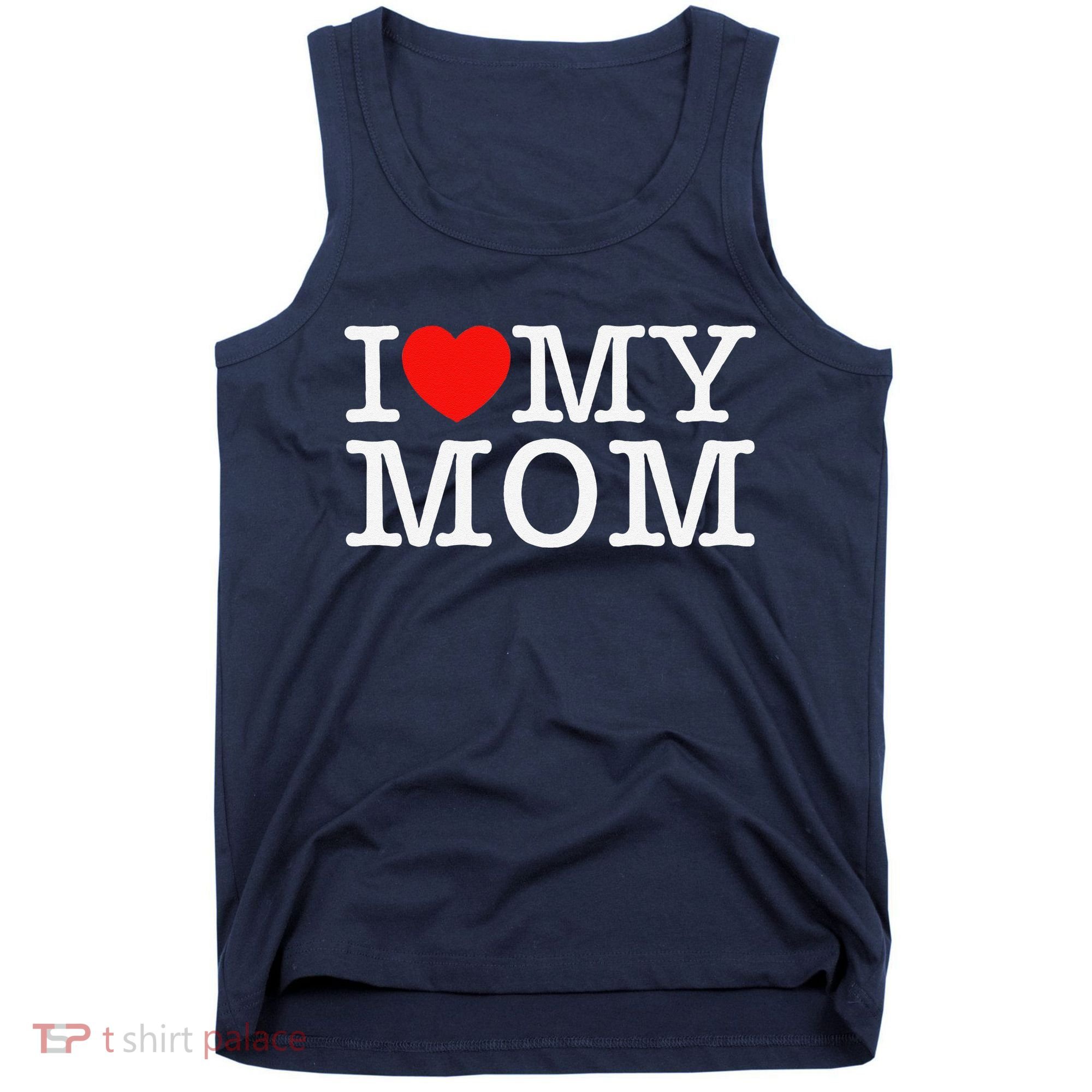 I Love My Mom Tank Top