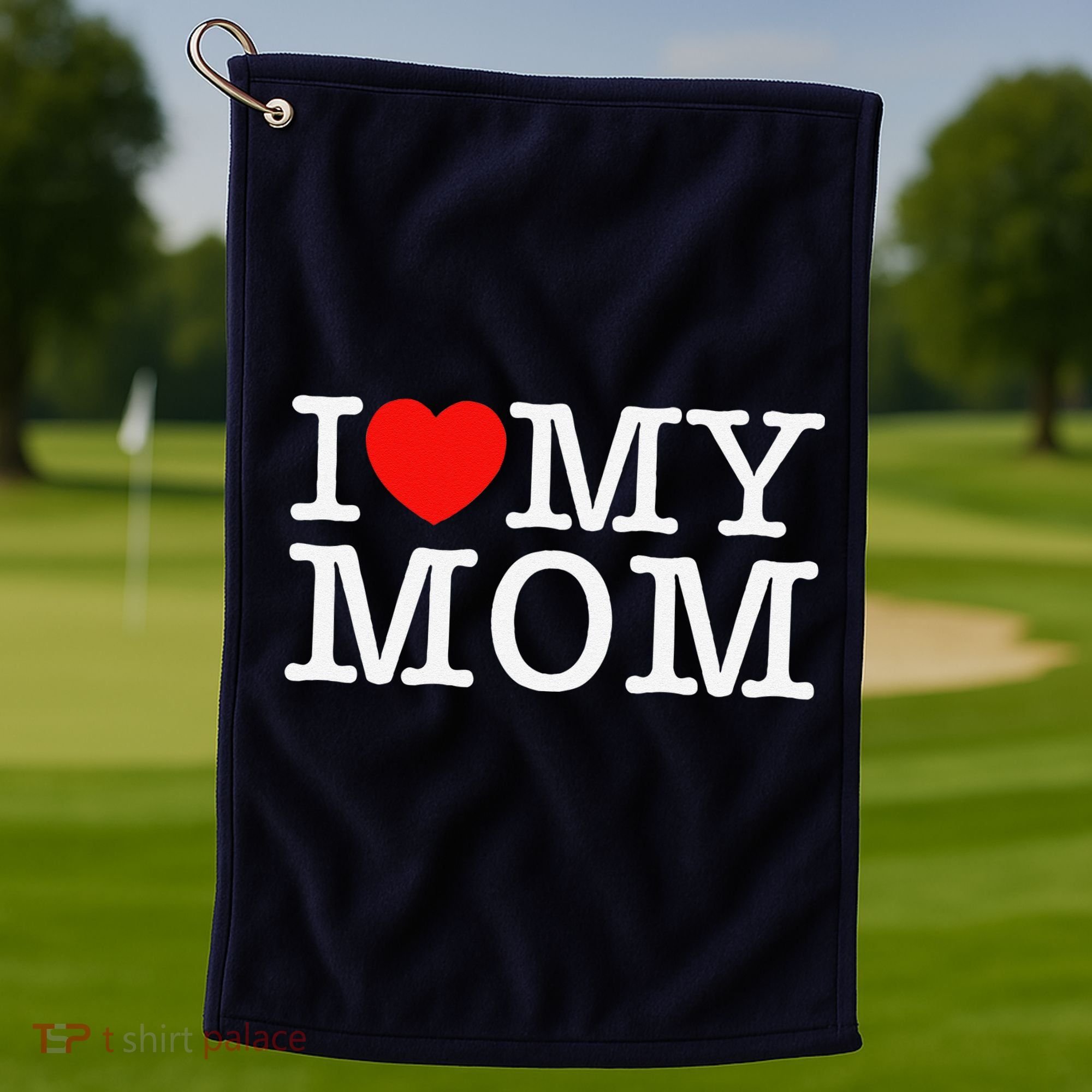 I Love My Mom Golf Towel