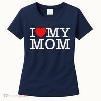 I Love My Mom Women's T-Shirt thumb 0