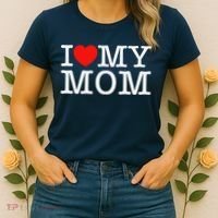 I Love My Mom Women's T-Shirt thumb 2