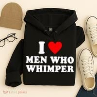 I Love Men Who Whimper Funny Whimper Quotes Hoodie thumb 4