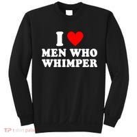 I Love Men Who Whimper Funny Whimper Quotes Sweatshirt thumb 0