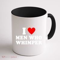I Love Men Who Whimper Funny Whimper Quotes Coffee Mug thumb 1