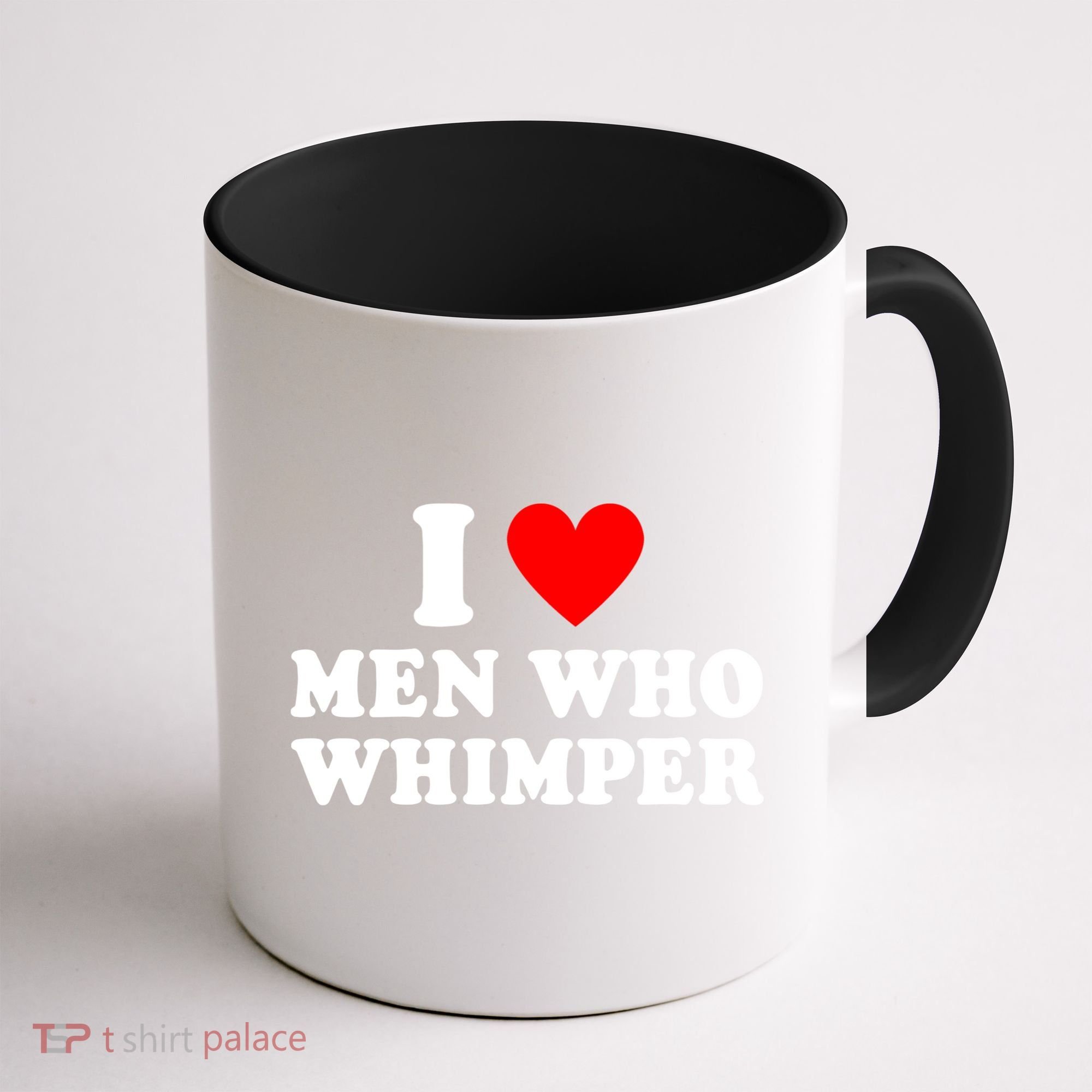 I Love Men Who Whimper Funny Whimper Quotes Coffee Mug