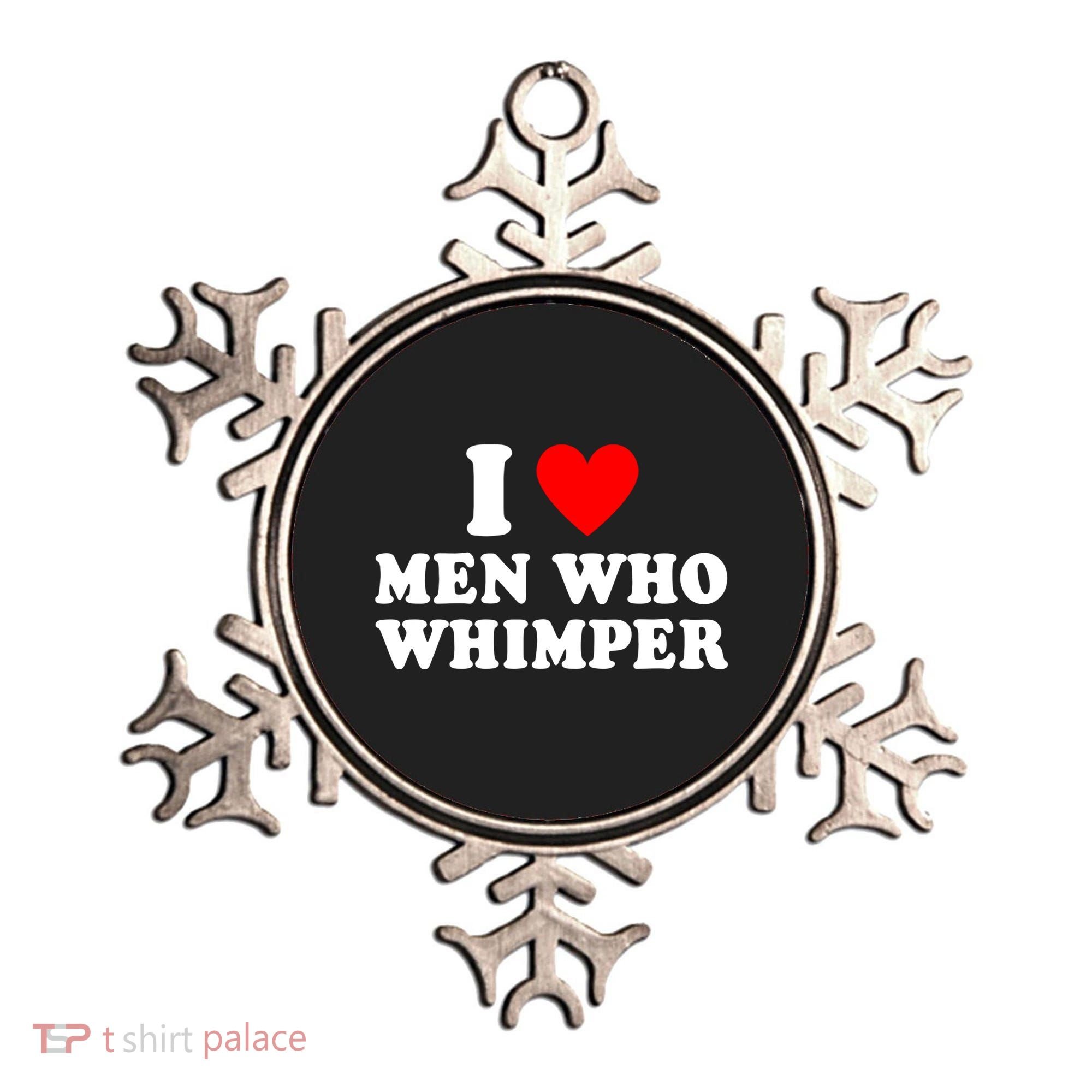 I Love Men Who Whimper Funny Whimper Quotes Ornament