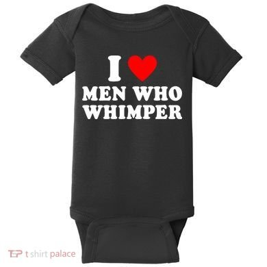 I Love Men Who Whimper Funny Whimper Quotes Baby Bodysuit