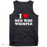 I Love Men Who Whimper Funny Whimper Quotes Tank Top thumb 0