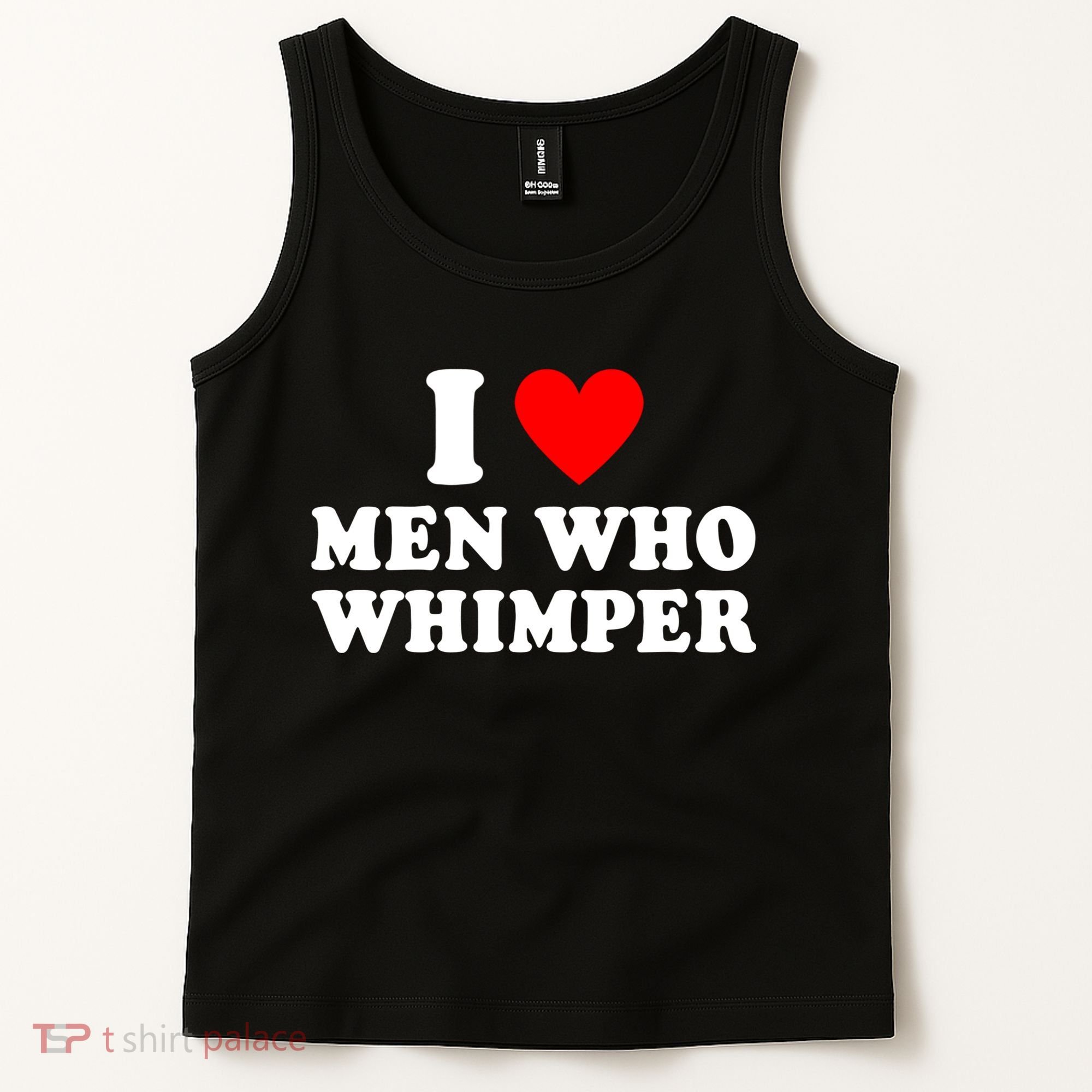 I Love Men Who Whimper Funny Whimper Quotes Tank Top