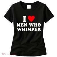 I Love Men Who Whimper Funny Whimper Quotes Women's T-Shirt thumb 0