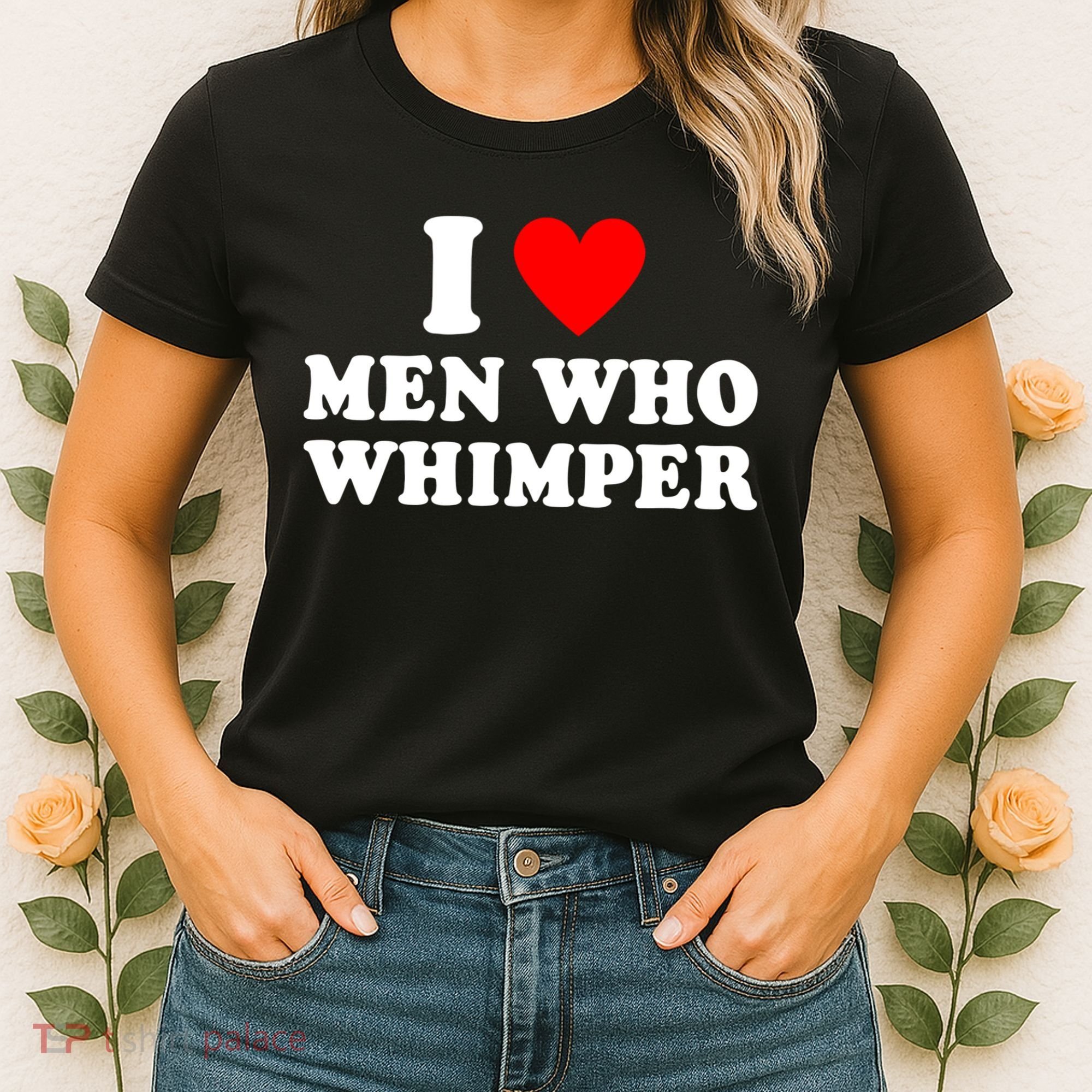 I Love Men Who Whimper Funny Whimper Quotes Women's T-Shirt