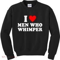 I Love Men Who Whimper Funny Whimper Quotes Kids Sweatshirt thumb 0