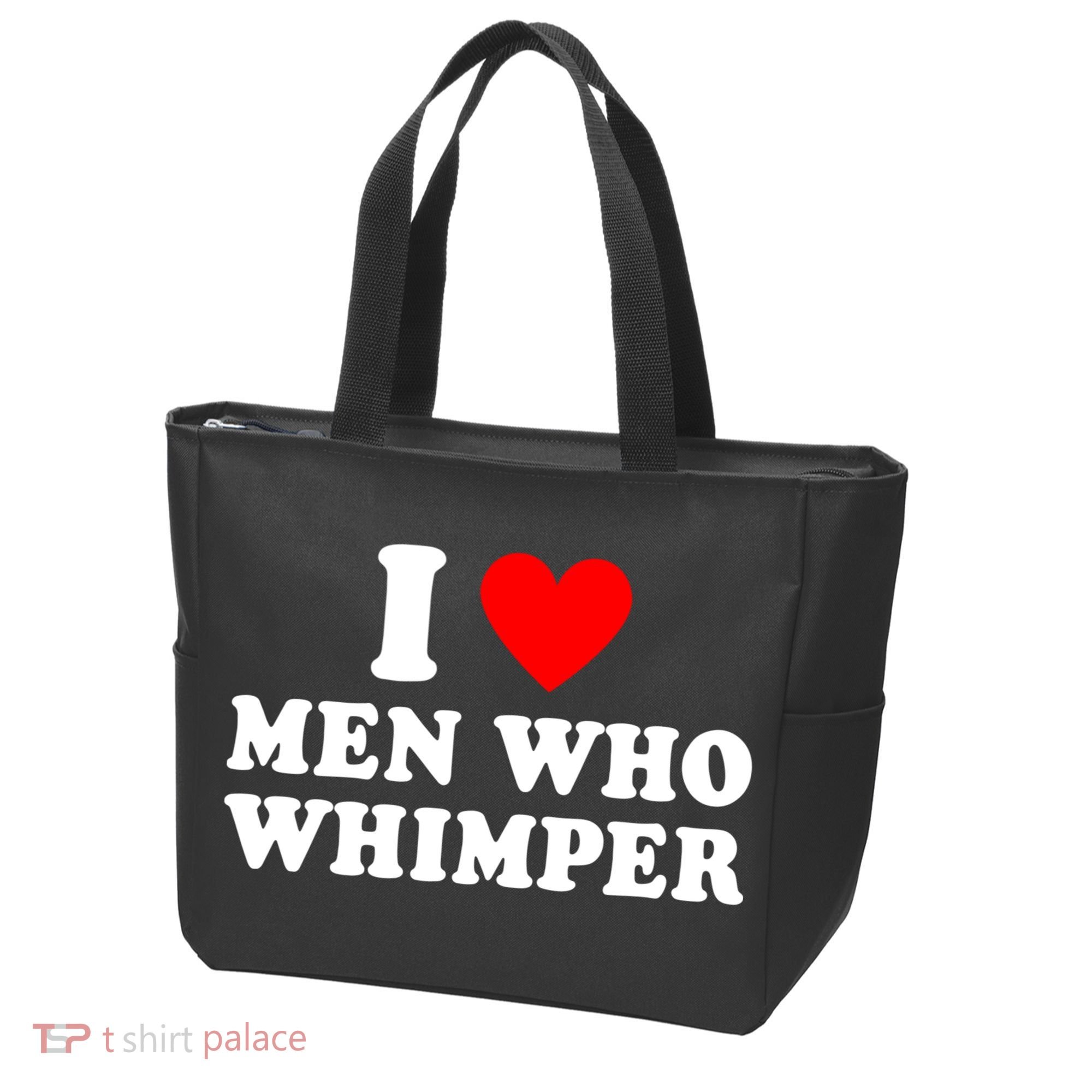 I Love Men Who Whimper Funny Whimper Quotes Tote Bag