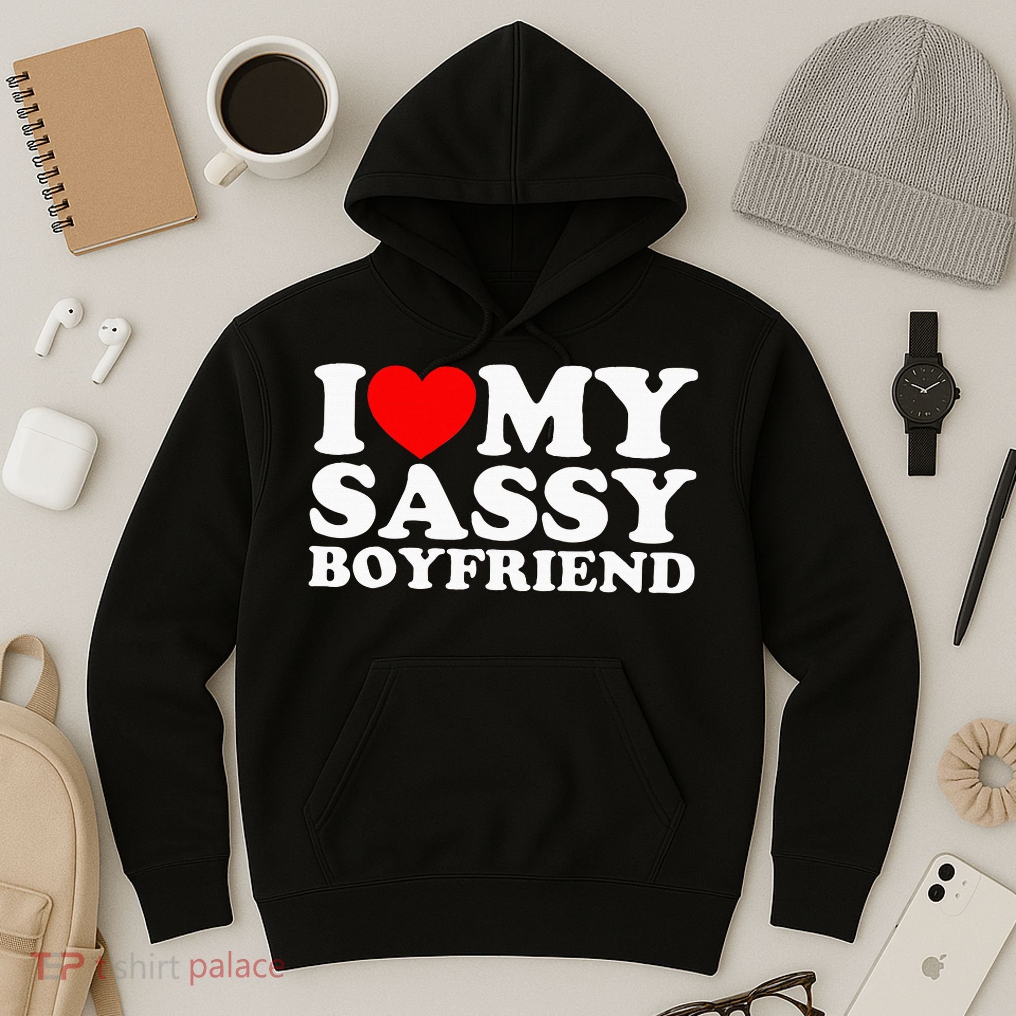 I Love My Sassy Boyfriend Bf Hoodie