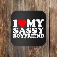I Love My Sassy Boyfriend Bf Coaster thumb 0
