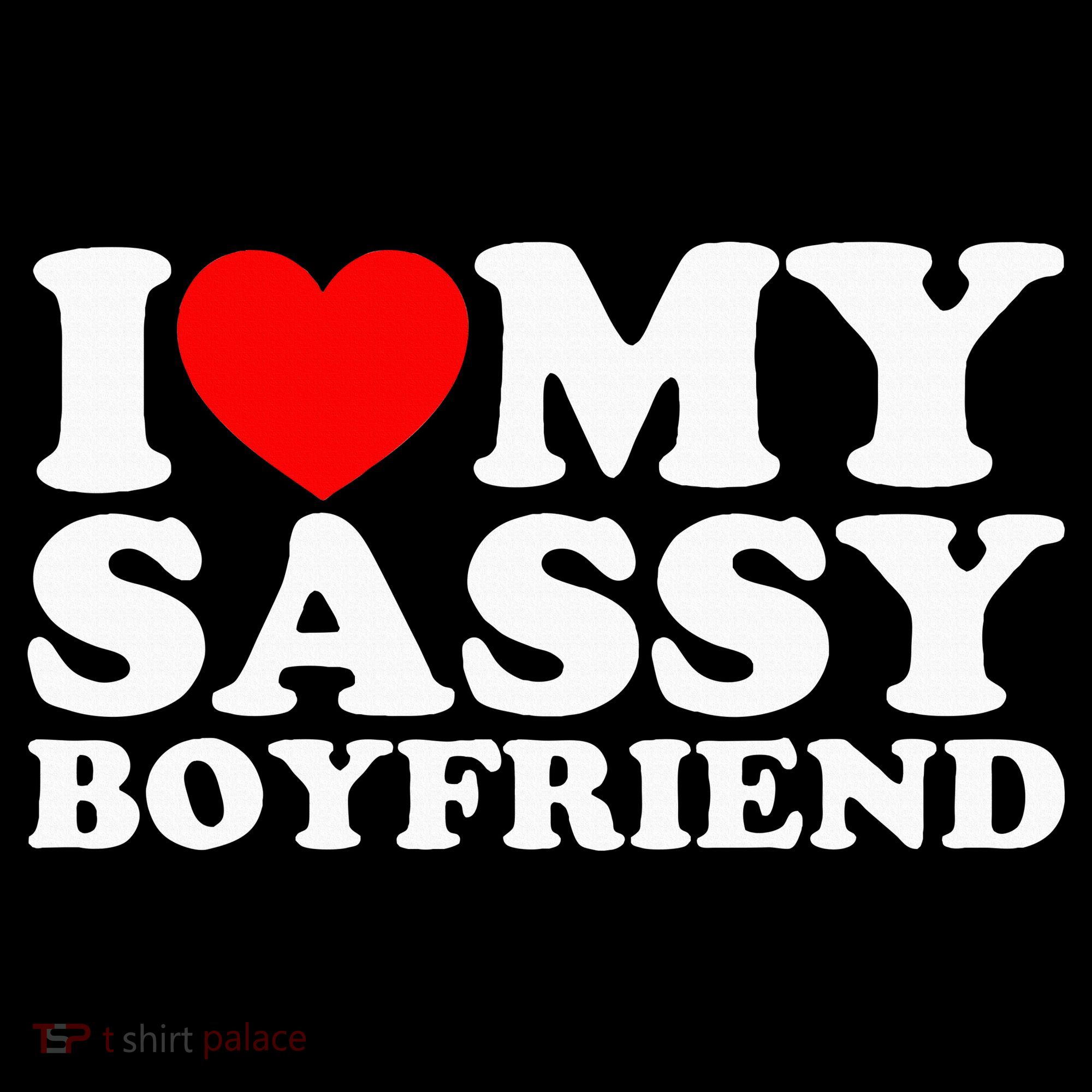I Love My Sassy Boyfriend Bf Women's Hoodie