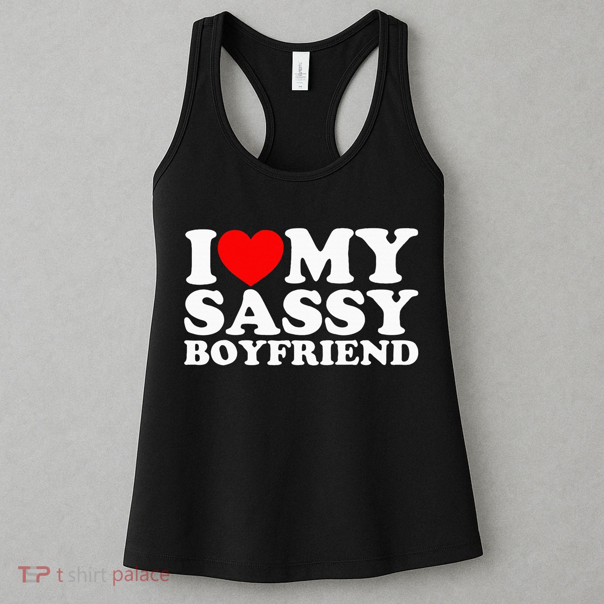 I Love My Sassy Boyfriend Bf Women's Tank Top