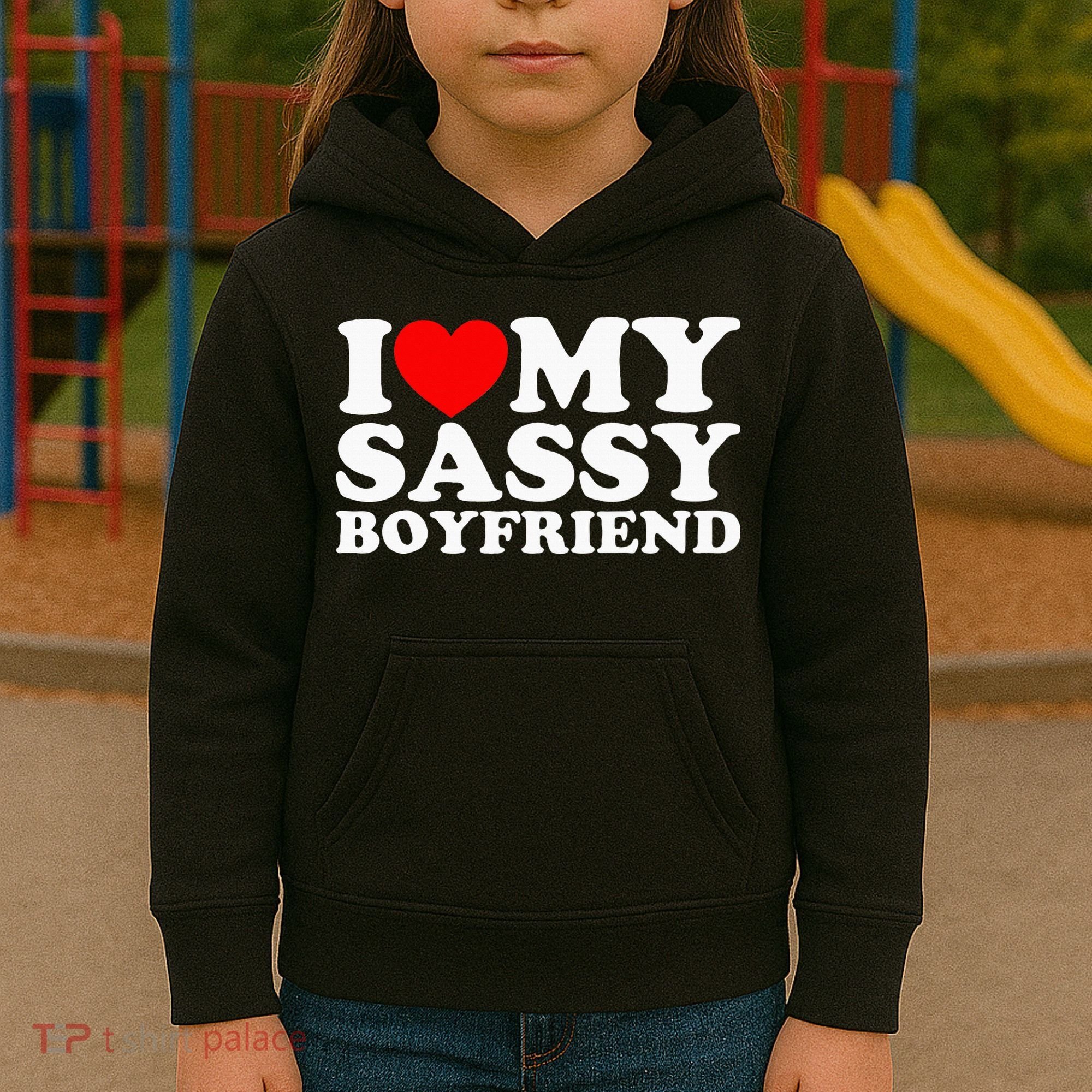 I Love My Sassy Boyfriend Bf Kids Hoodie