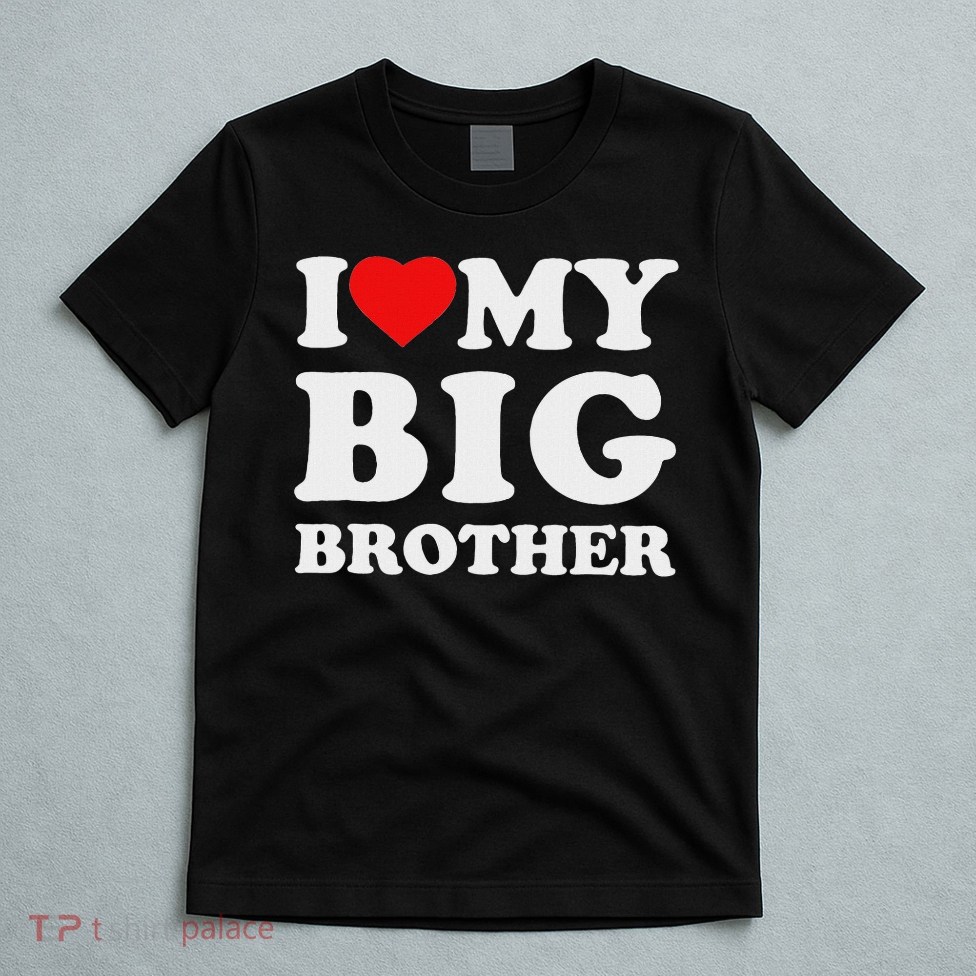 I Love My Big Brother Heart T-Shirt