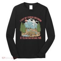 I Lost My Lesbian Girlfriend At Yellowstone National Park Long Sleeve Shirt thumb 0