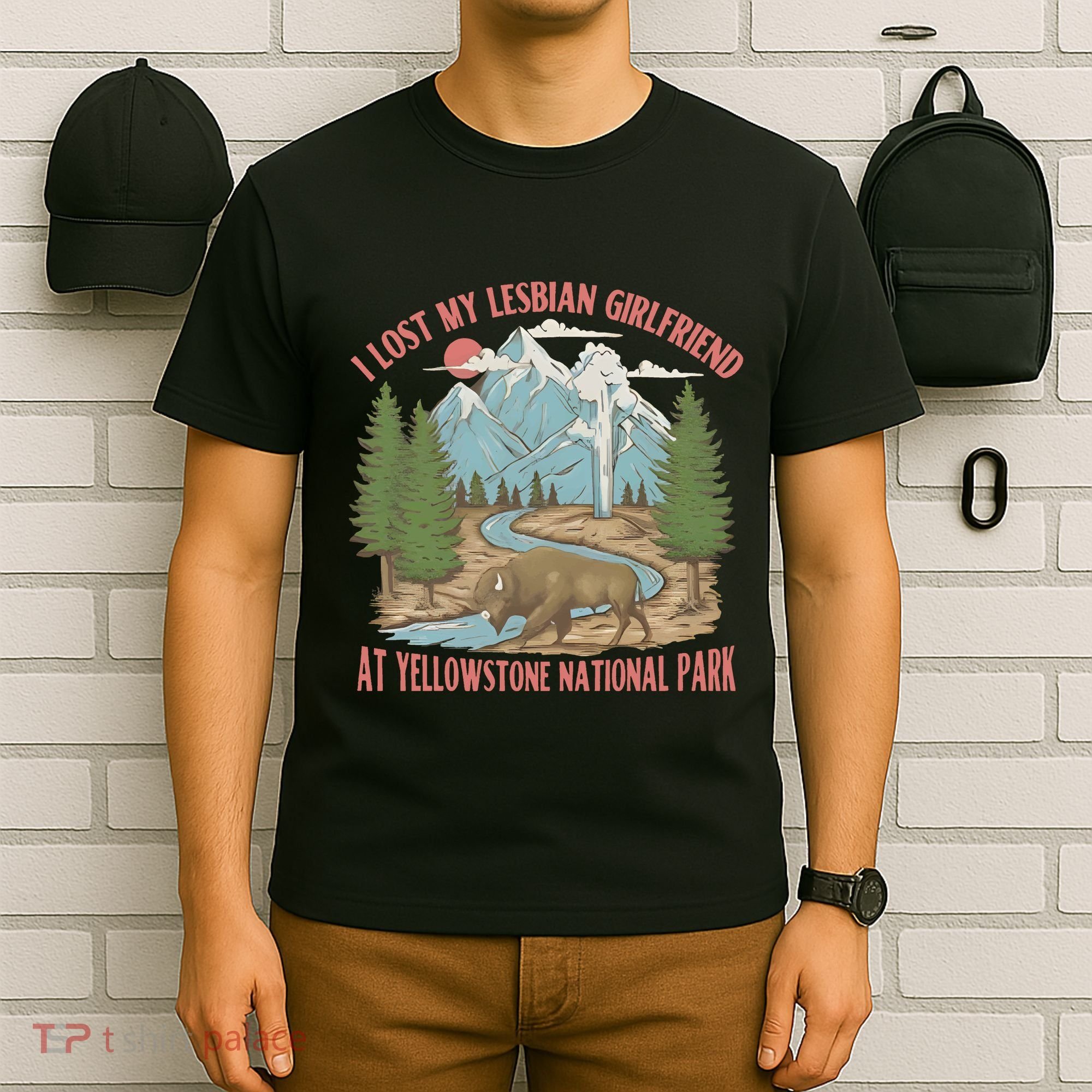 I Lost My Lesbian Girlfriend At Yellowstone National Park T-Shirt